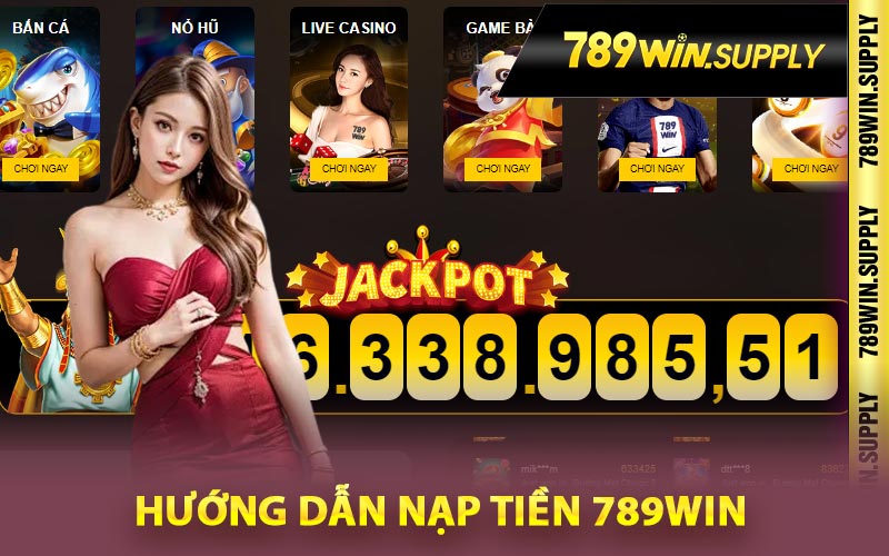Quy Trình Nạp Tiền 789Win An Toàn Cho Người Chơi 1 Hướng dẫn nạp tiền 789Win