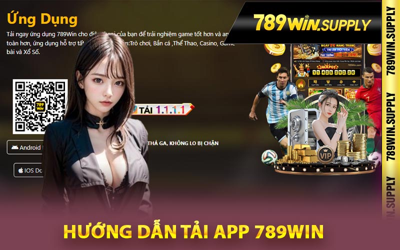 Cách Tải App 789Win Siêu Mượt Mà Nhận 50k Lập Tức 1 Hướng dẫn tải app 789Win